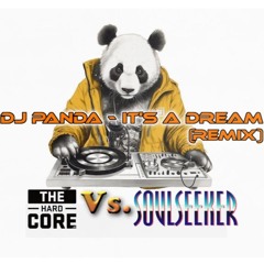 Dj Panda - It's a Dream (The Core Feat. Soulseeker Rmx)