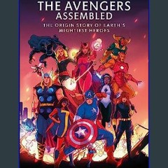 {DOWNLOAD} 📕 The Avengers Assembled: The Origin Story of Earth’s Mightiest Heroes     Hardcover –