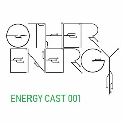 OTHER ENERGY - ENERGYCAST 001