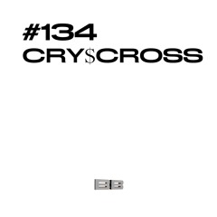 #134 / CRY$CROSS
