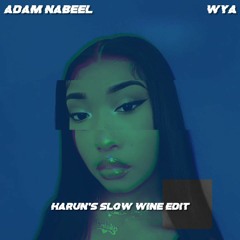 Adam Nabeel - WYA (Harun's Slow Wine Edit)