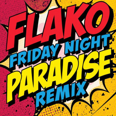FLAKO -  Friday Night ( PARADISE REMIX )