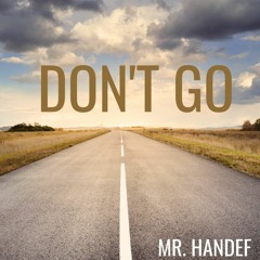 Mr. Handef - Dont Go