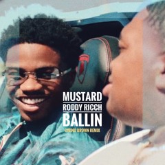 Mustard - Ballin (Ft. roddy Ricch) (Cirino Brown Remix)