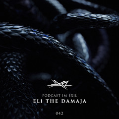 042 Podcast im EXIL - Eli the Damaja [Krach bei Nacht]