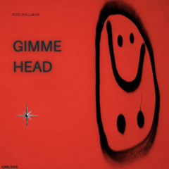 GIMME HEAD