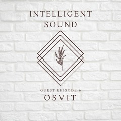 Osvit for Intelligent Sound. Episode 6