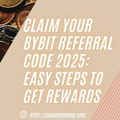 Claim Your Bybit Referral Code 2025