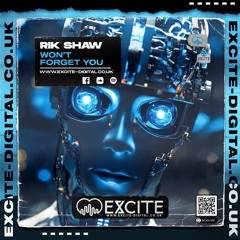 Won't Forget You **OUT NOW ON EXCITE DIGITAL**