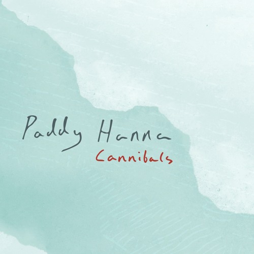 Paddy Hanna - Cannibals