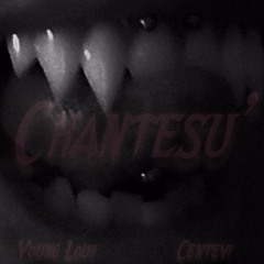 Chantesu’ Ft Centevii Prod. By Ruby