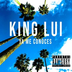 Ya Me Conoces - King Lui