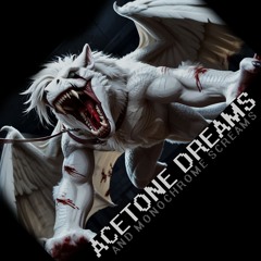 acetone dreams
