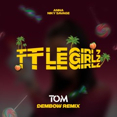 ANNA, NIKY SAVAGE & TOM - TT LE GIRLZ (TOM DEMBOW REMIX)[Full Track in FREEDOWNLOAD]