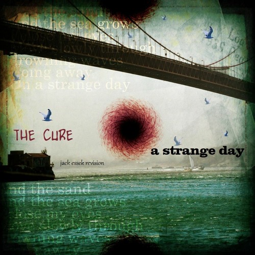 FREE DL The Cure - A Strange Day (Jack Essek Revision)