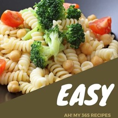 ✔Read⚡️ Ah! My 365 Easy Recipes: An Easy Cookbook from the Heart!