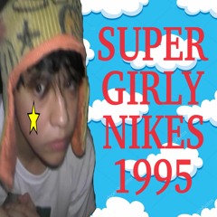 SUPER GIRLY NIKES 1995 PROD MOTHER VIDEO IN DESCRIPTION