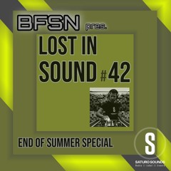 Saturo Sounds - BFSN pres. Lost In Sound #42 / End of Summer Special - September 2024