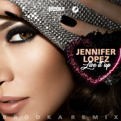 JENNIFER LOPEZ - Live It Up (Brodka Remix)