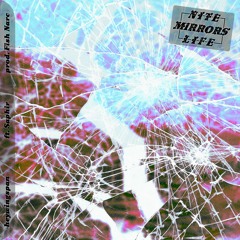 Nite Mirrors Life (ft. Saphir) (Prod. Fish Narc)