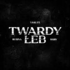 VKIE - TWARDY LEB ft BARY RUSINA