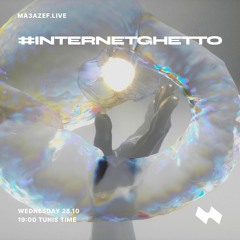 INTERNETGHETTO RADIOSHOW #4 W/ ROUBORGEN @ MA3AZEF.LIVE