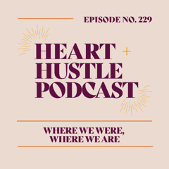 #229 - Where We Were / Where We Are