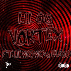 Vortex (Feat Hugo & Lil WooWop