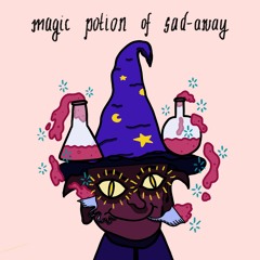 magic potion of sad-away