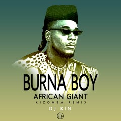 Burna Boy - African Giant - Kizomba Remix By DJ Kin