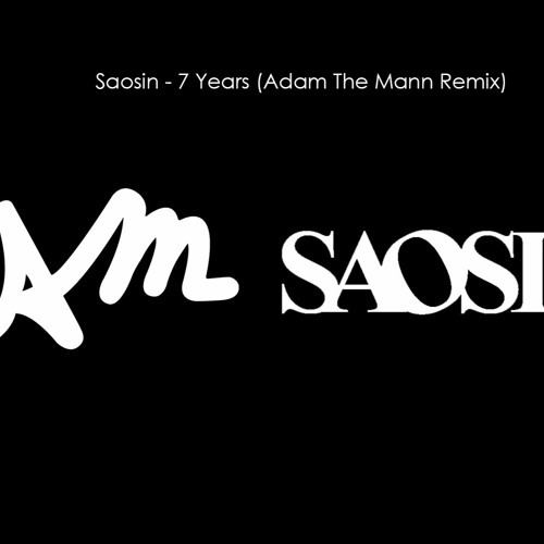 Saosin - 7 Years (Adam Mann Remix)