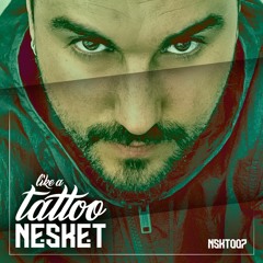 DJ NESKET - LIKE A TATTOO (ON SALE / A LA VENTA)