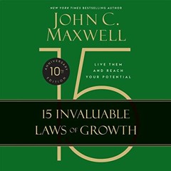 [VIEW] [KINDLE PDF EBOOK EPUB] The 15 Invaluable Laws of Growth (10th Anniversary Edition): Live The