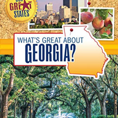 [READ] EPUB 📑 What's Great about Georgia? (Our Great States) by  Andrea Wang PDF EBO