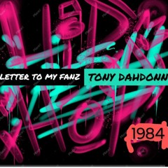 LETTER TO MY FANZ  BY TONY DAHDONN