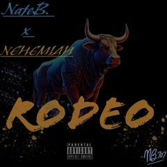Nate B. x Nehemiah - Rodeo (Prod. By Stab1lenobeats x Zeusthegodbeats x Darealchef59)