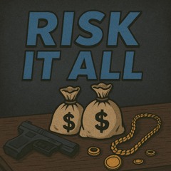 Risk It All Freestyle