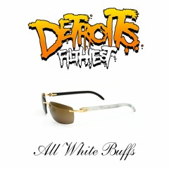 *PREMIERE* Detroit's Filthiest - All White Buffs