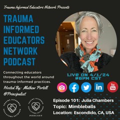 Episode 101:  Julia Chambers - Trauma Informed Educators Network Podcast