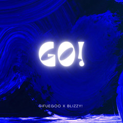 Go! [ft. blizzy!]