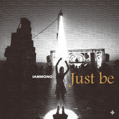 Just be