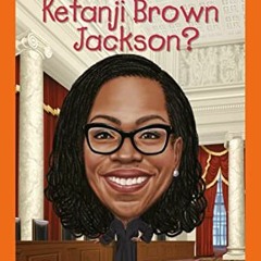 [Download] PDF 📌 Who Is Ketanji Brown Jackson? (Who HQ Now) by  Shelia P. Moses,Who