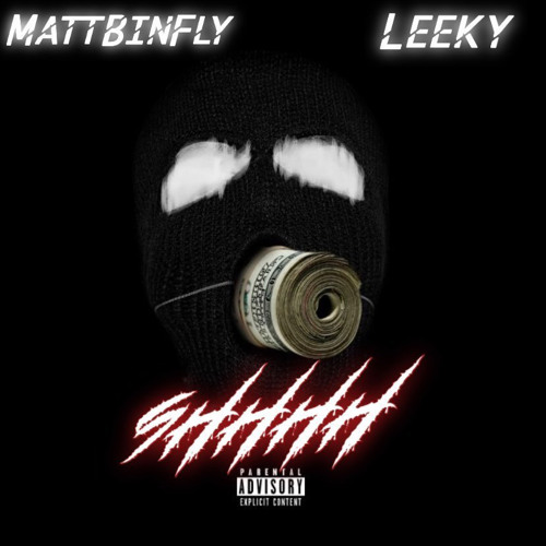 MattBinFly - SHHHH ft. Leeky