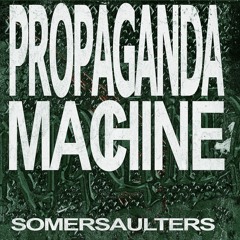 PREMIERE: Somersaulters - Propaganda Machine
