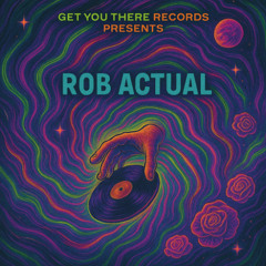 GYTR Presents Rob Actual Tasty Sonics Vol:1