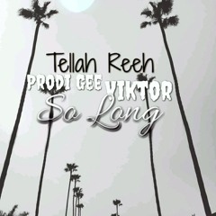 Tellah Reeh - So Long ft Prodi Gee & Viktor.mp3