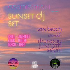 COSMIC.MAN__ - Sunset Dj Set @ Grasshopper Beach Bar - Zen Beach - Koh Phangan