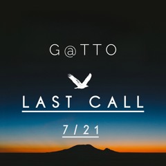 7/21 - LAST CALL - DJ SET