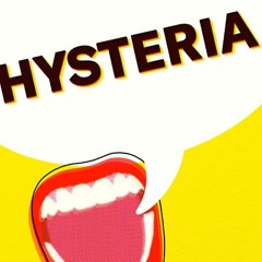 hysteria