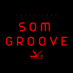 Jonasclean - Som Groove (Original Mix)